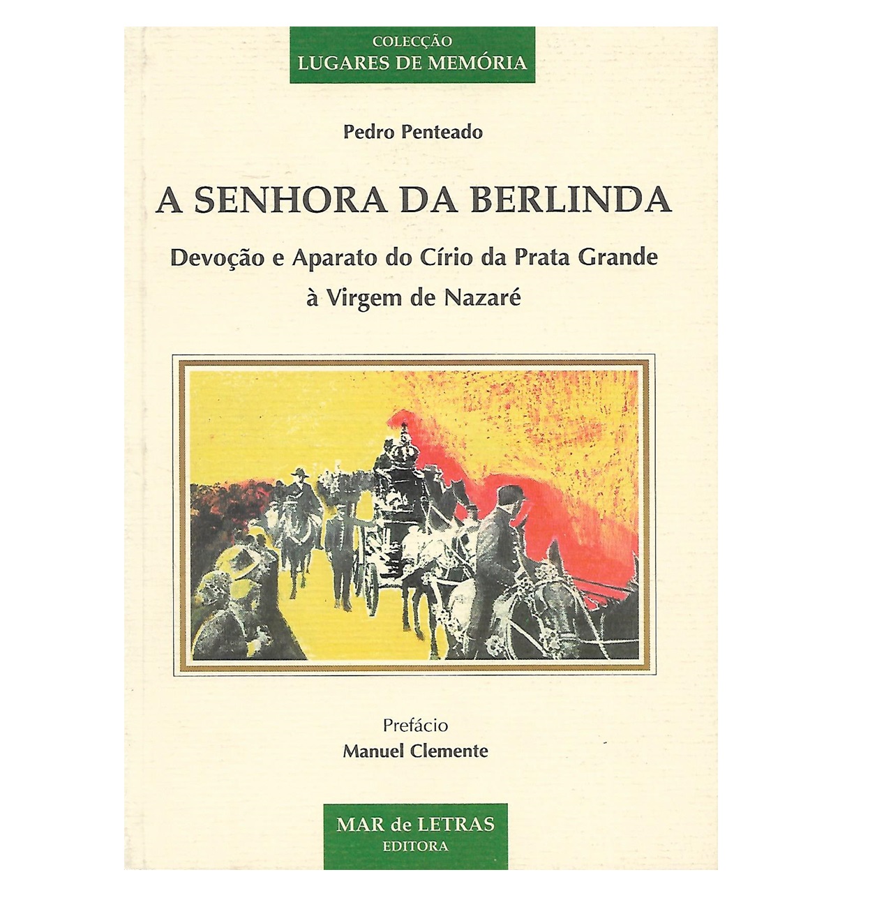 A Senhora da Berlinda. 