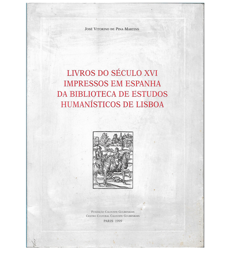 Livros do Século XVI Impressos em Espanha da Biblioteca de Estudos Humanísticos de Lisboa. 