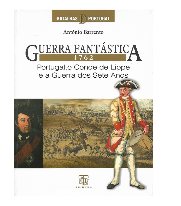 Guerra Fantástica 1762 Portugal, o Conde de Lippe e a Guerra dos Sete Anos. 