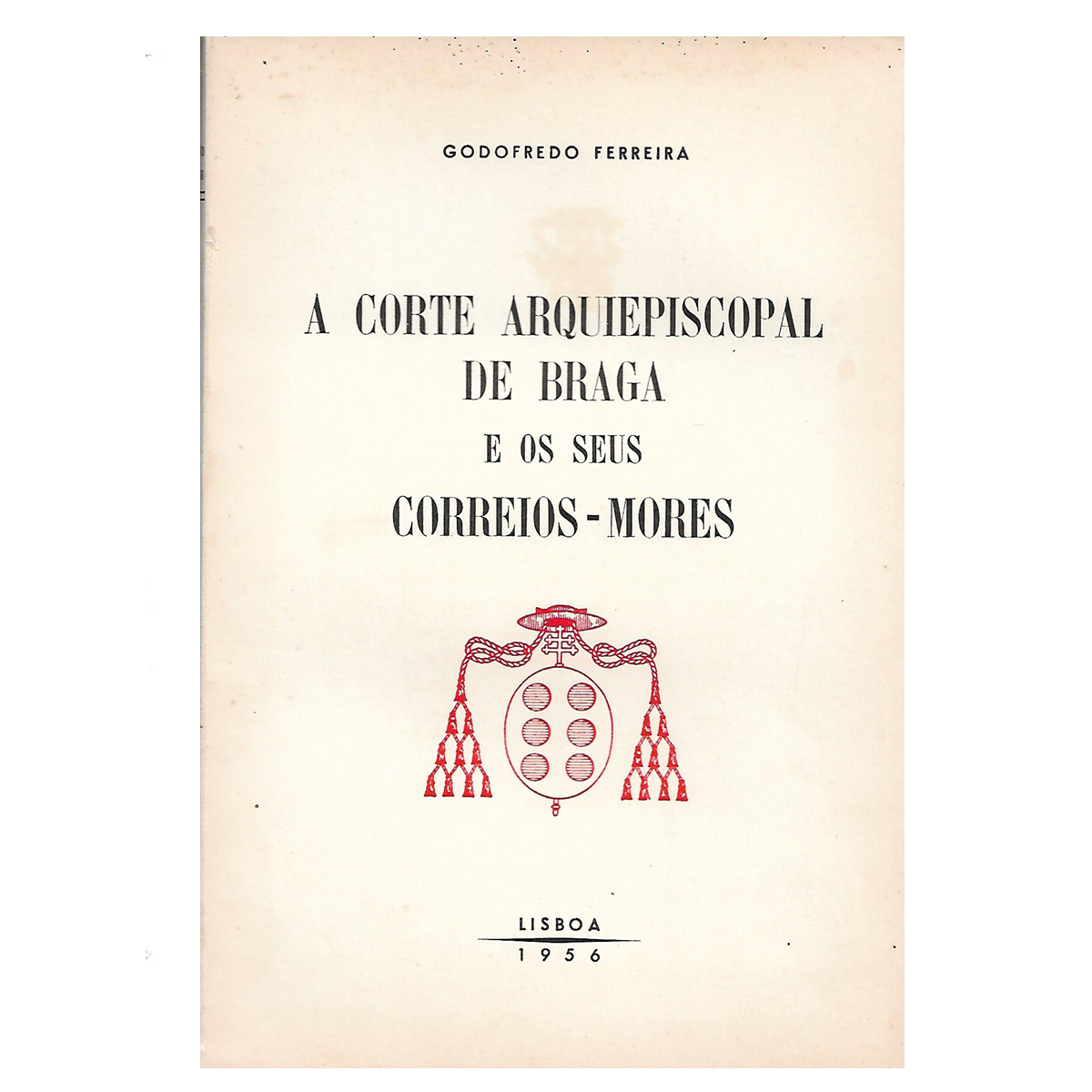 A corte Arquepiscopal de Braga e os seus Correios-Mores. 