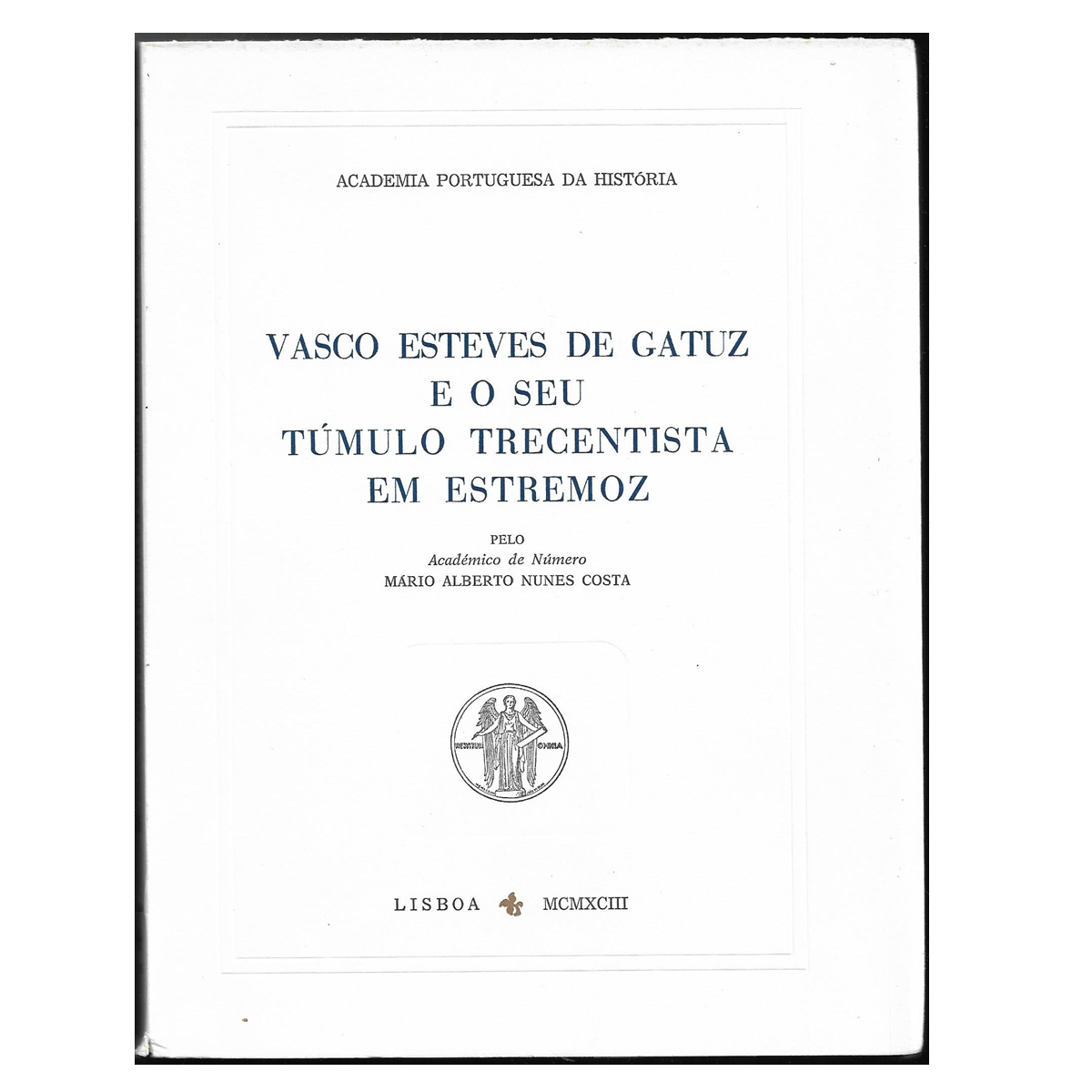 Vasco Esteves de Gatuz e o seu Túmulo Trecentista em Estremoz.