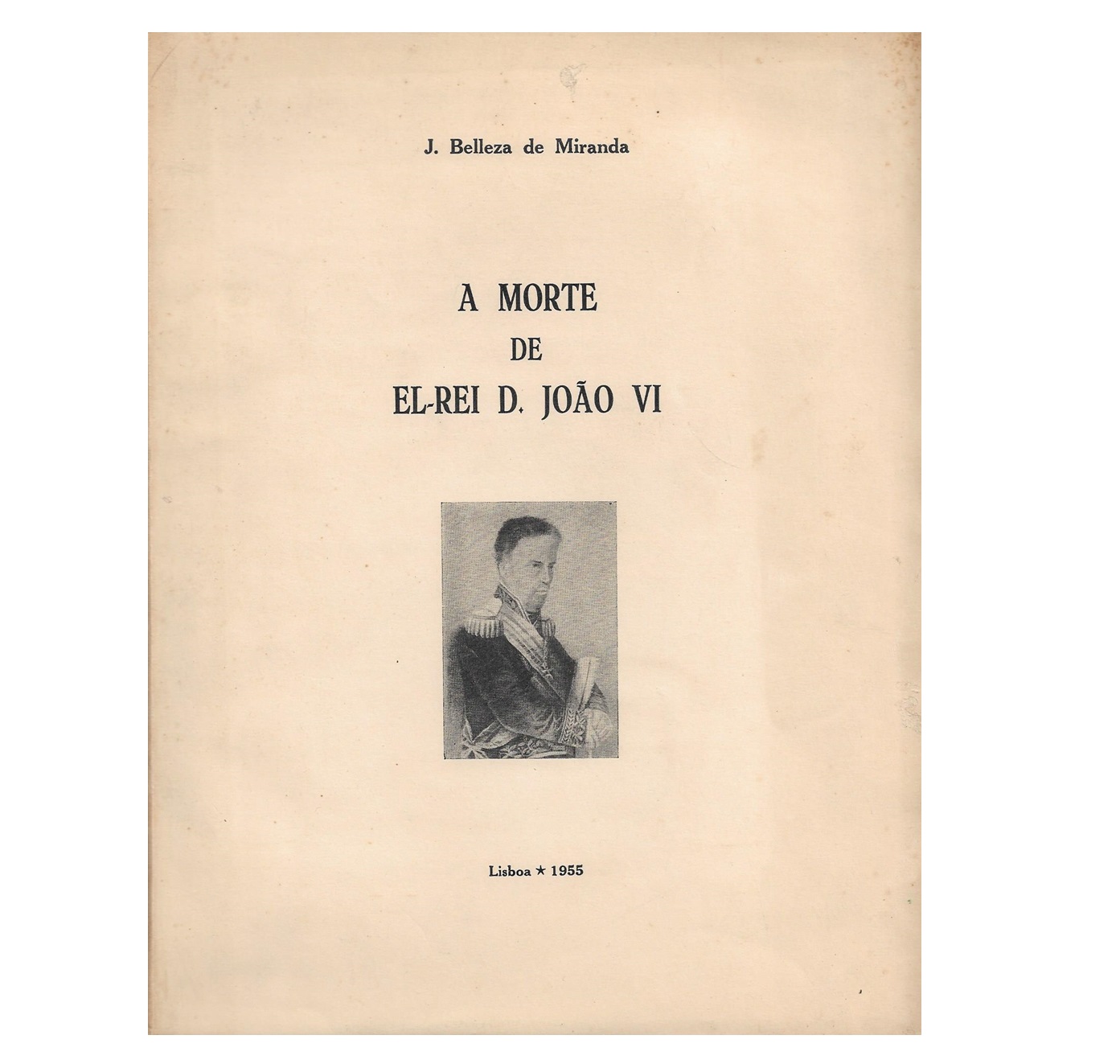 A MORTE DE EL-REI D. JOÃO VI. 