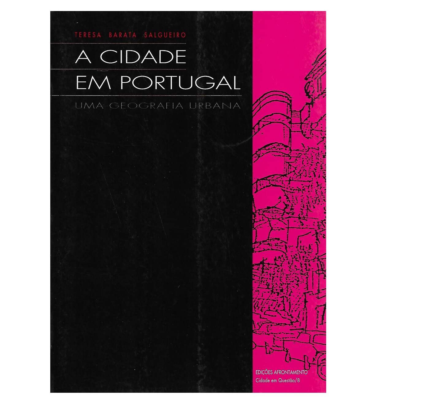 A CIDADE EM PORTUGAL: Uma Geografia Urbana