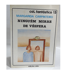NINGUÉM MORRE DE VÉSPERA