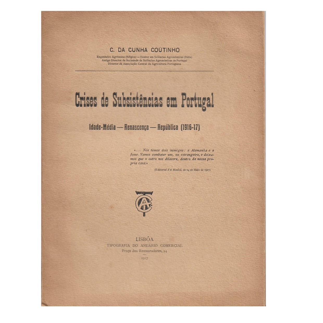Crises de Subsistências em Portugal. Idade Média – Renascença – República (1916-1917)