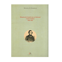 Relações de Garrett com os Bertrand : cartas inéditas, 1834-1853