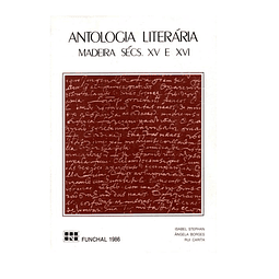 ANTOLOGIA LITERÁRIA MADEIRA SÉCS. XV E XVI.