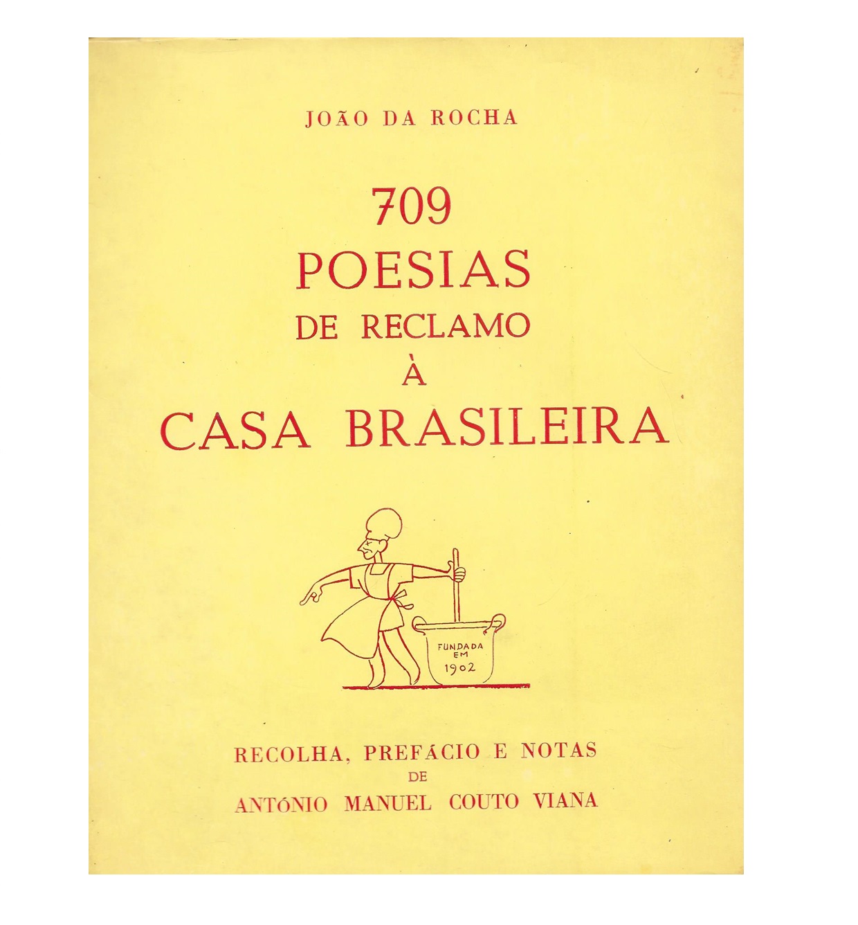 709 Poesias de Reclamo à Casa Brasileira.