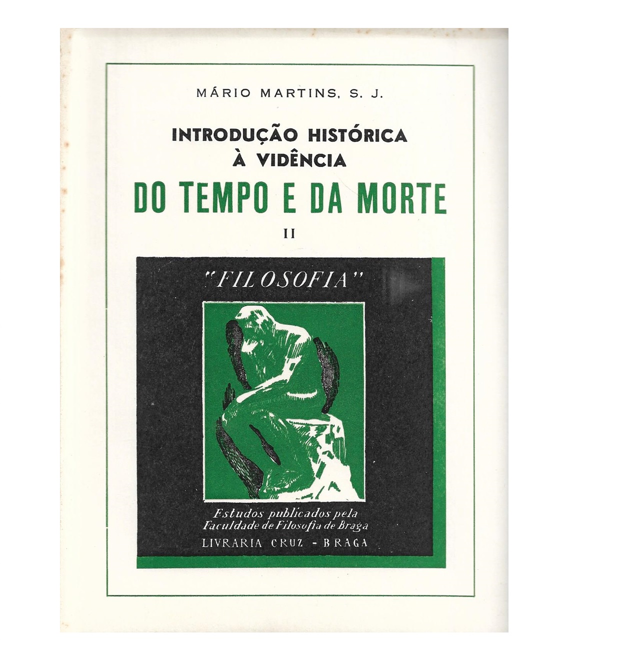 INTRODUÇÃO HISTÓRICA À VIDÊNCIA DO TEMPO E DA MORTE. II. 