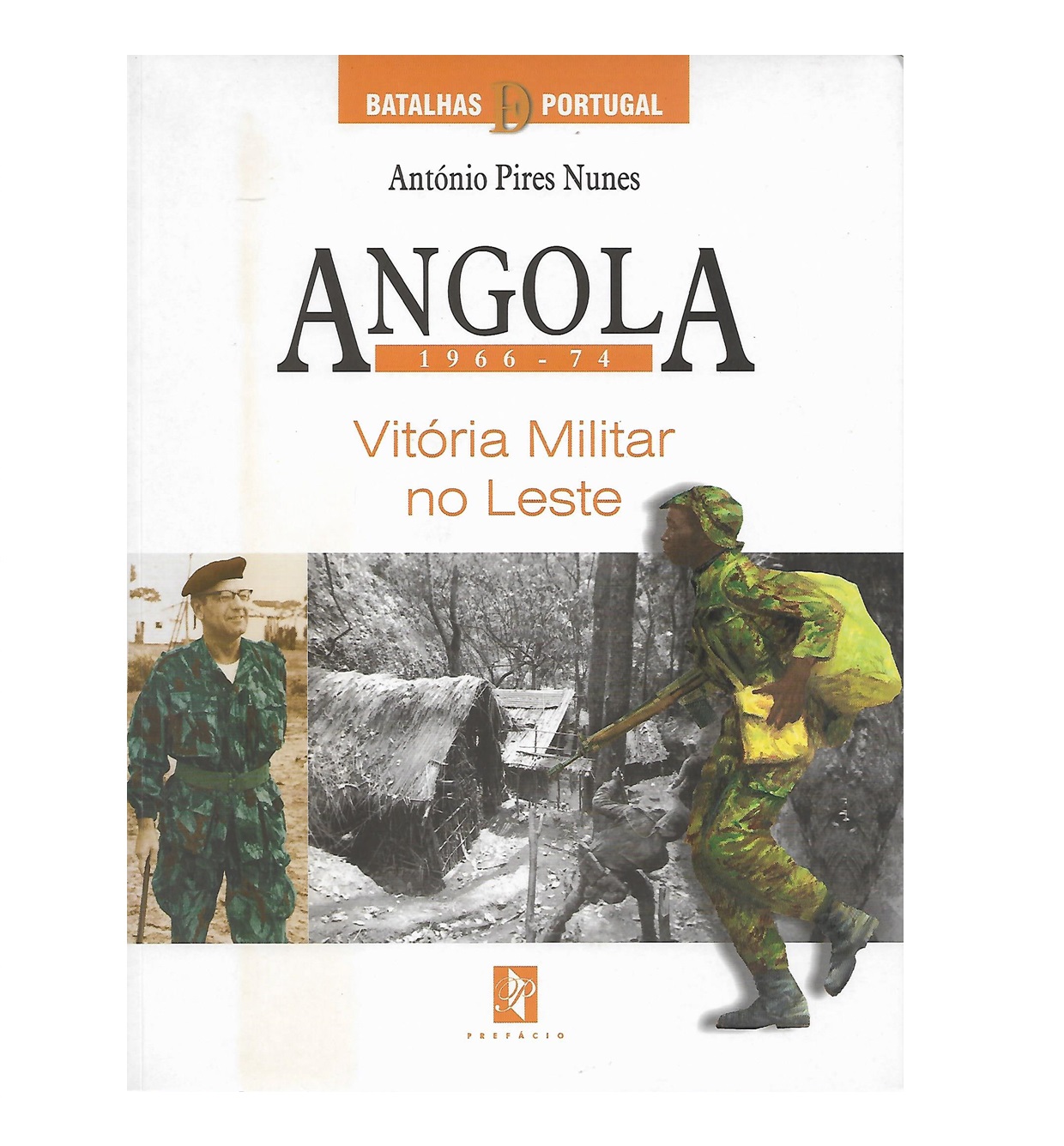Angola: 1966-1974. Vitória Militar no Leste.