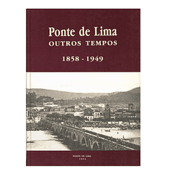PONTE DE LIMA. Outros Tempos. 1858-1949