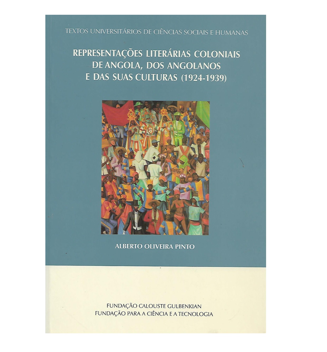 Representações Literárias Coloniais de Angola, dos Angolanos e das Suas Culturas (1924-1939)