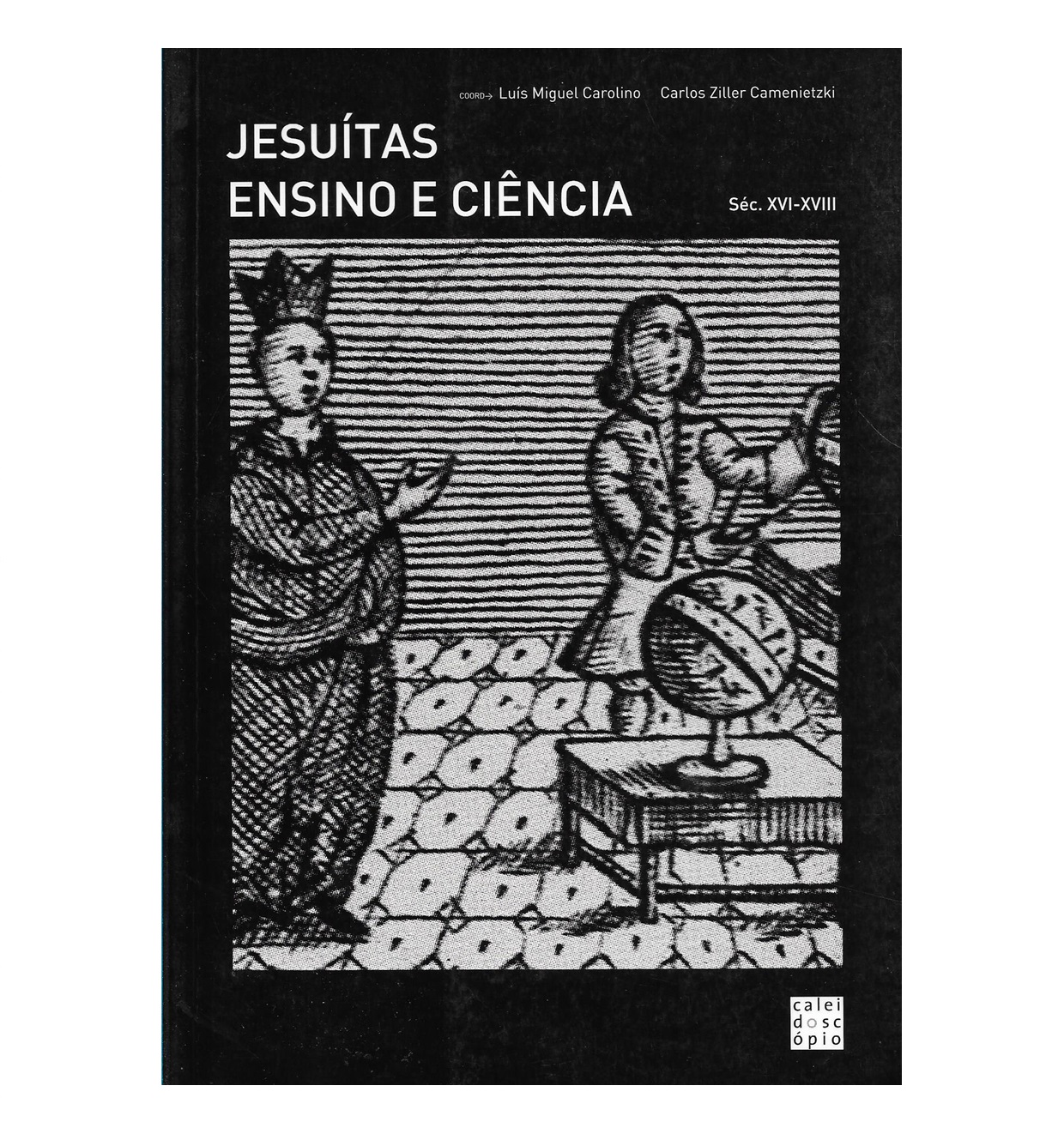 Jesuítas. Ensino e Ciência. Sec. XVI-XVIII