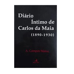 DIÁRIO ÍNTIMO DE CARLOS DA MAIA (1890-1930)