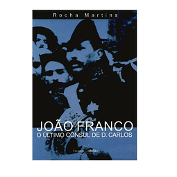 João Franco: O último Cônsul de D. Carlos