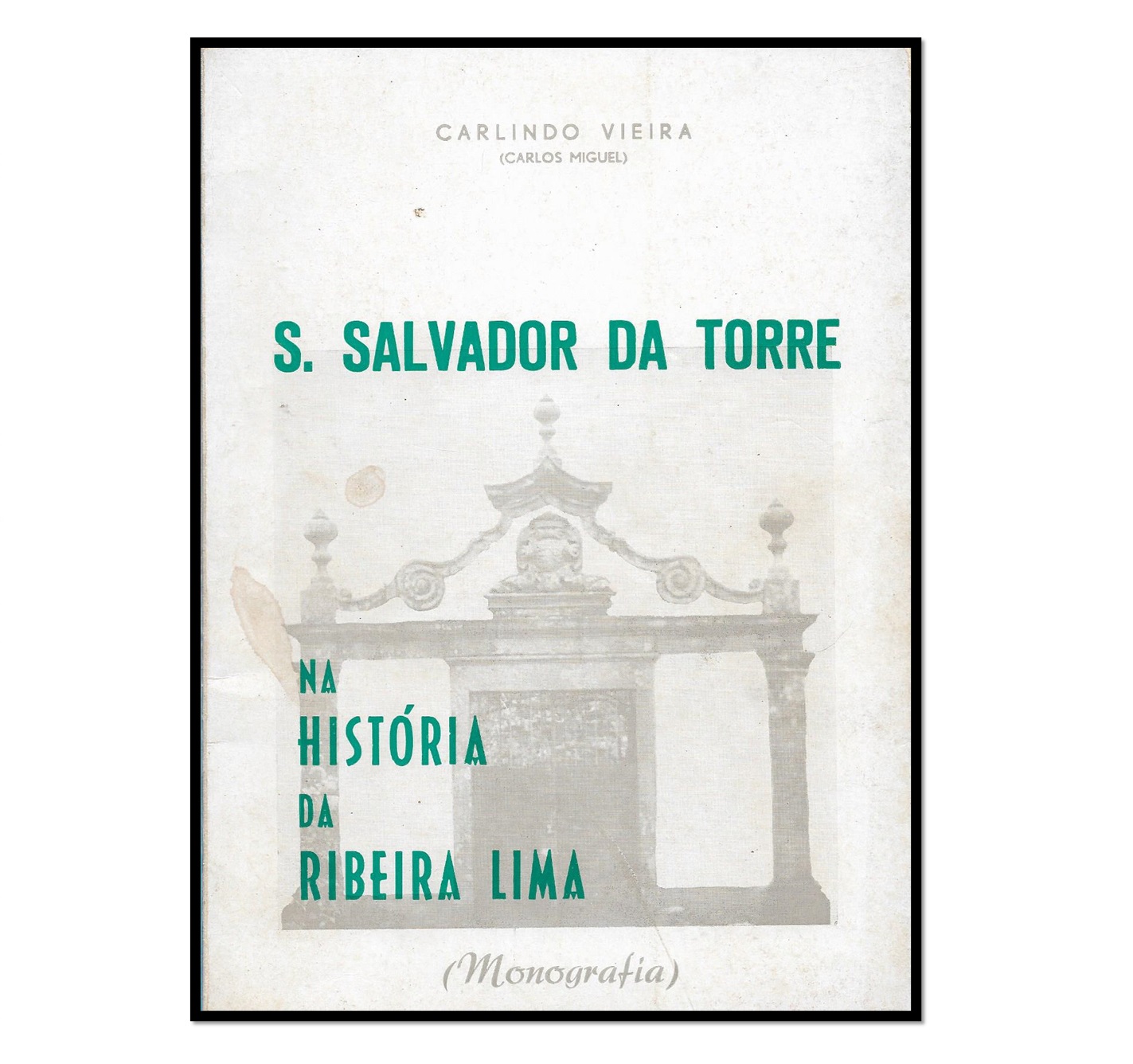 S. Salvador da Torre. Na história da Ribeira Lima