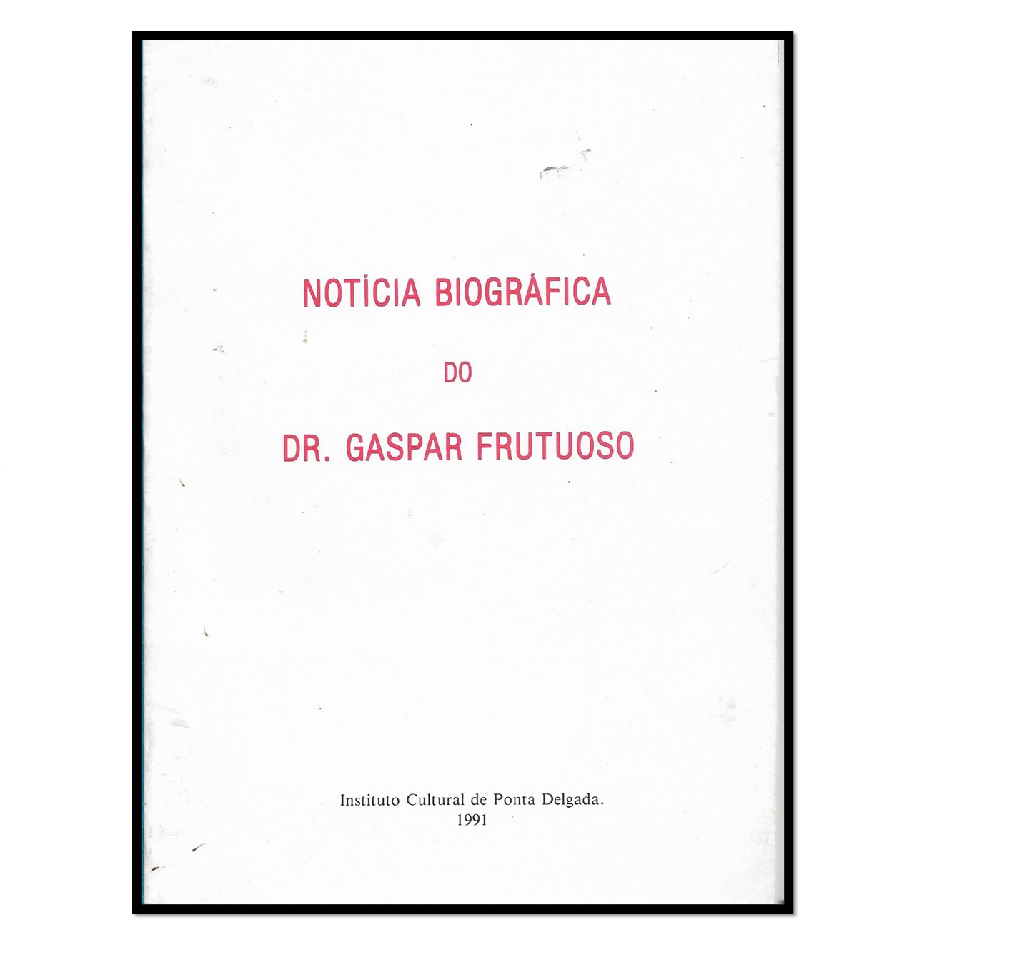 Notícia Biográfica do Dr. Gaspar Frutuoso