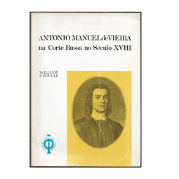 ANTÓNIO MANUEL DE VIEIRA NA CORTE RUSSA NO SÉCULO XVIII.