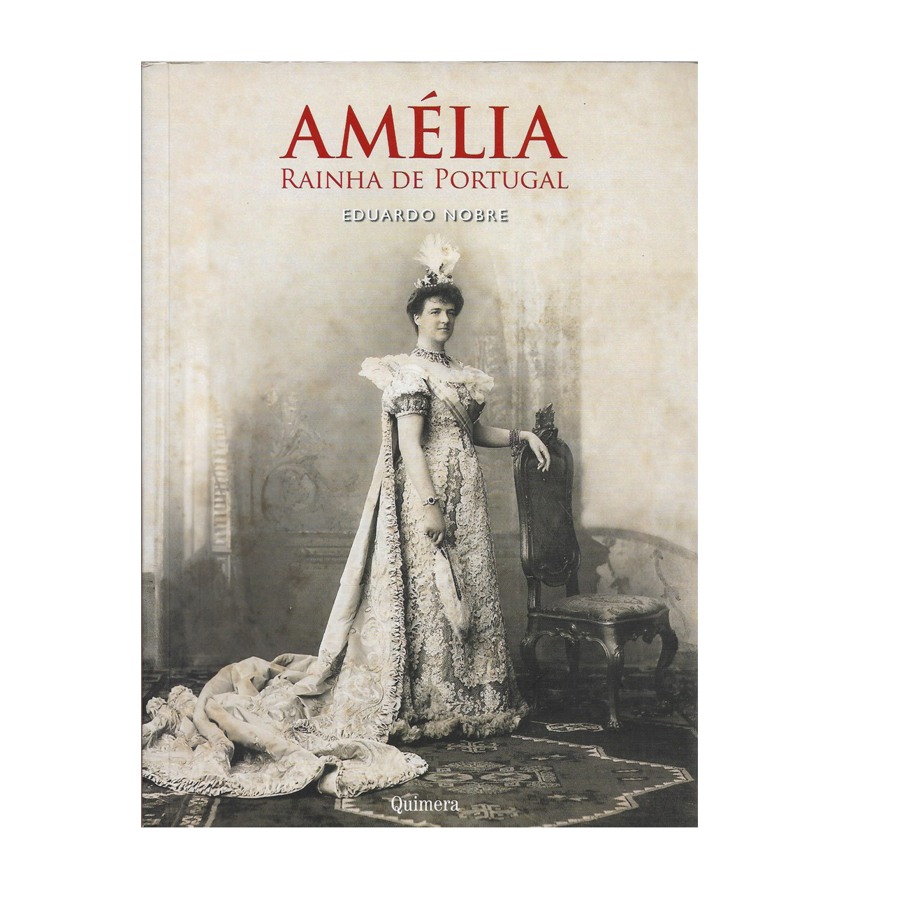  AMÉLIA: RAINHA DE PORTUGAL