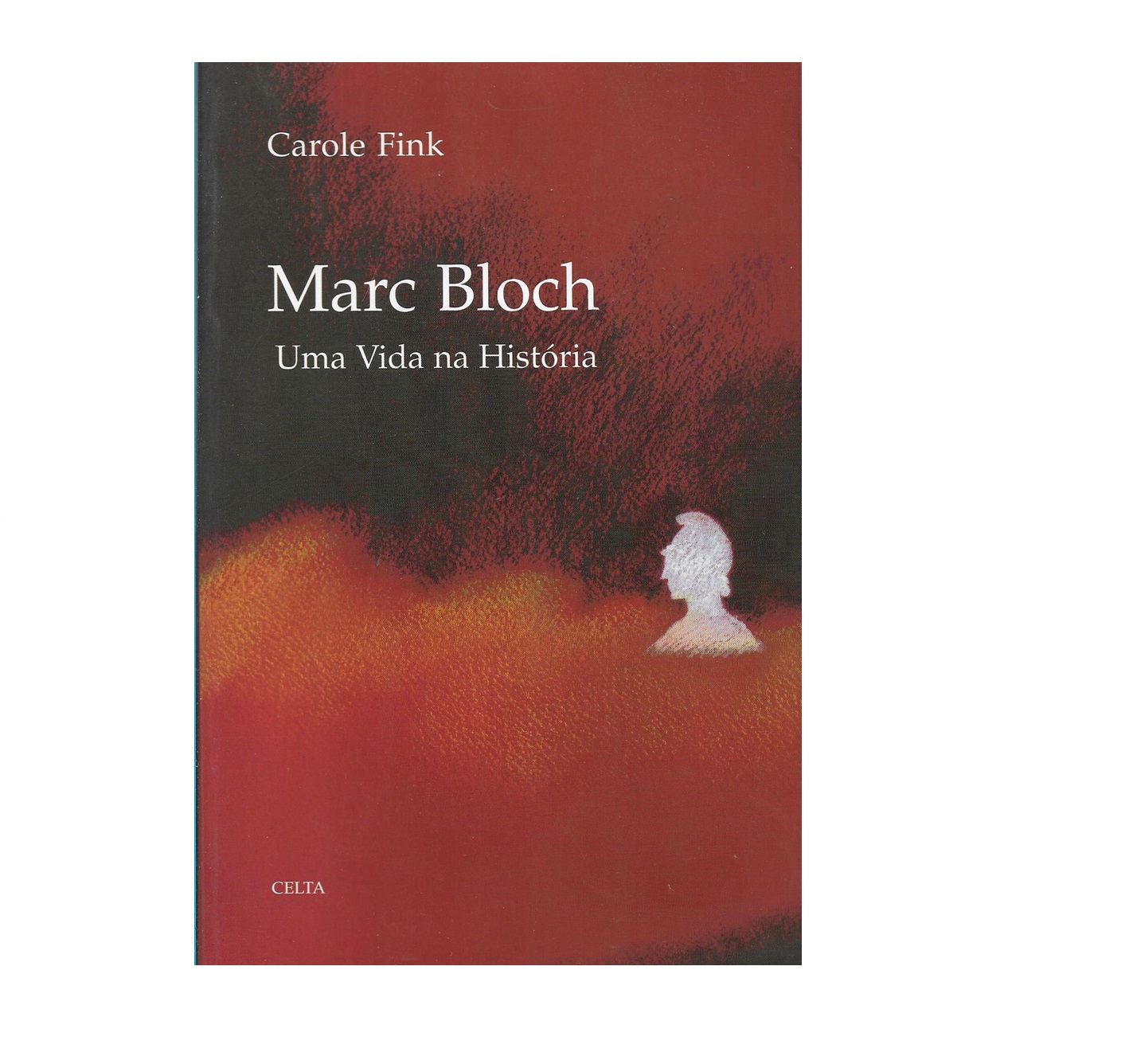  Marc Bloch: Uma vida na história.