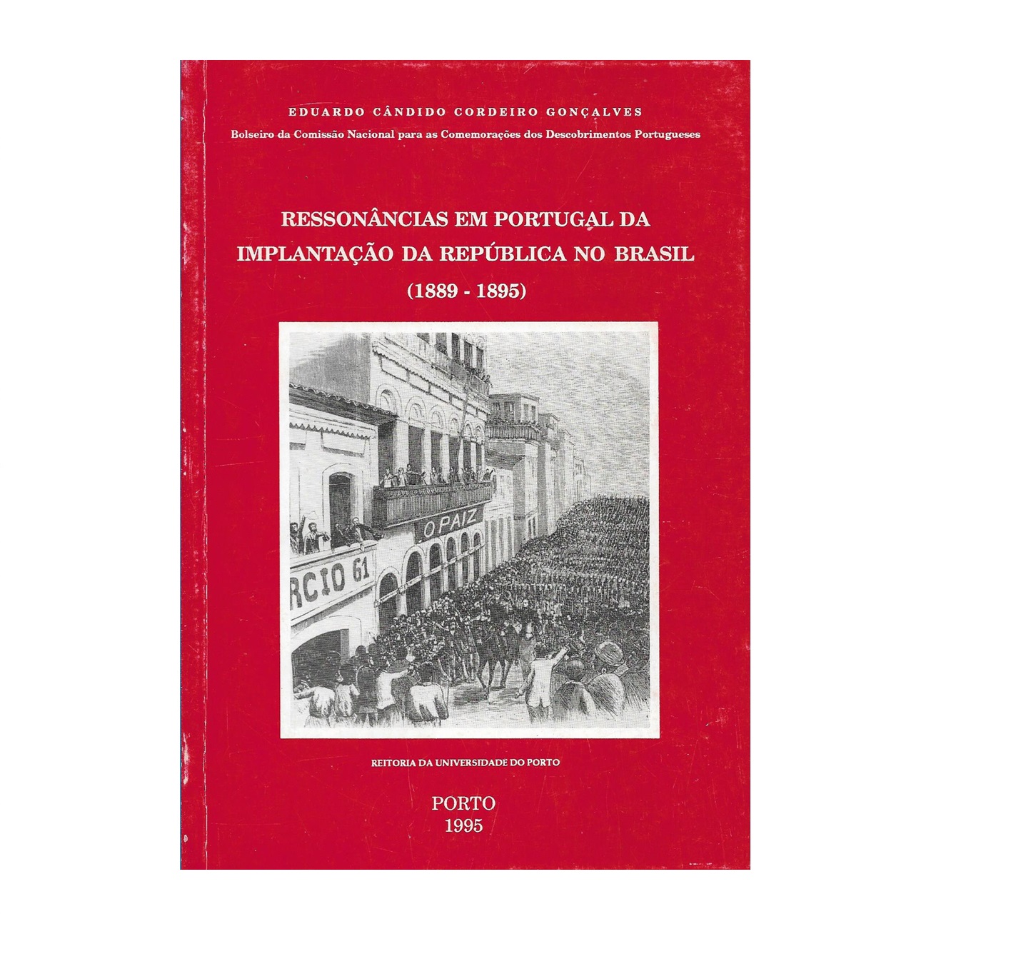 Ressonâncias em Portugal da Implantação da República no Brasil (1889- 1895).