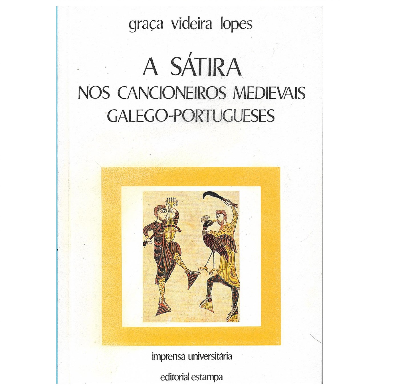 A SÁTIRA NOS CANCIONEIROS MEDIEVAIS Galego-Portugueses.