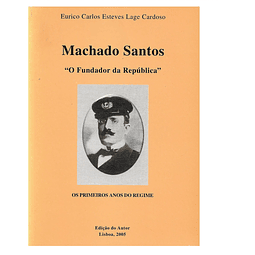 Machado Santos: “O Fundador da República”