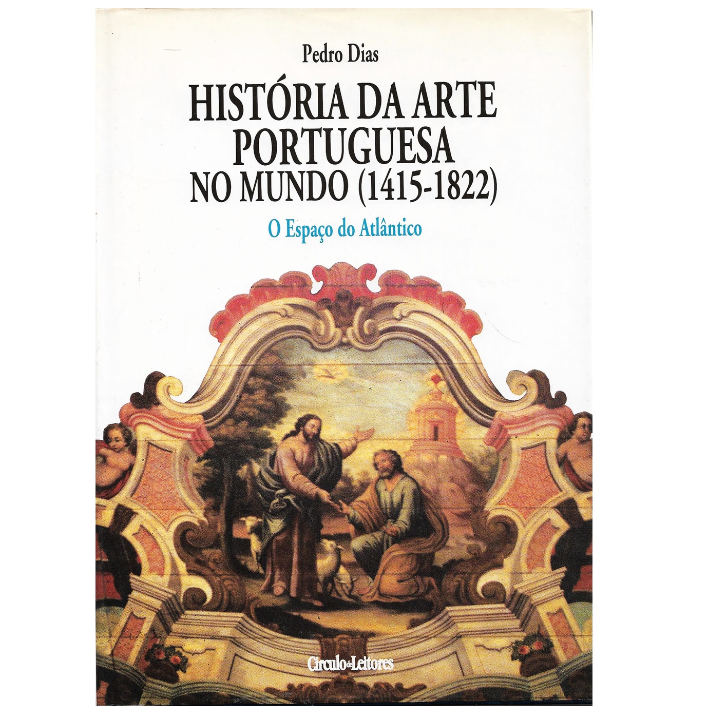 HISTÓRIA DA ARTE PORTUGUESA NO MUNDO (1415-1822). O ESPAÇO DO ATLÂNTICO