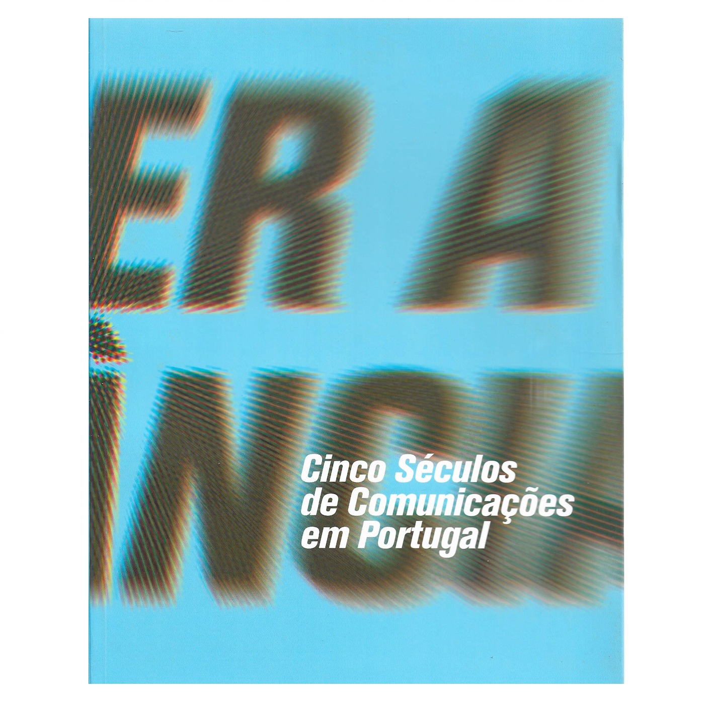 Cinco séculos de comunicações em Portugal