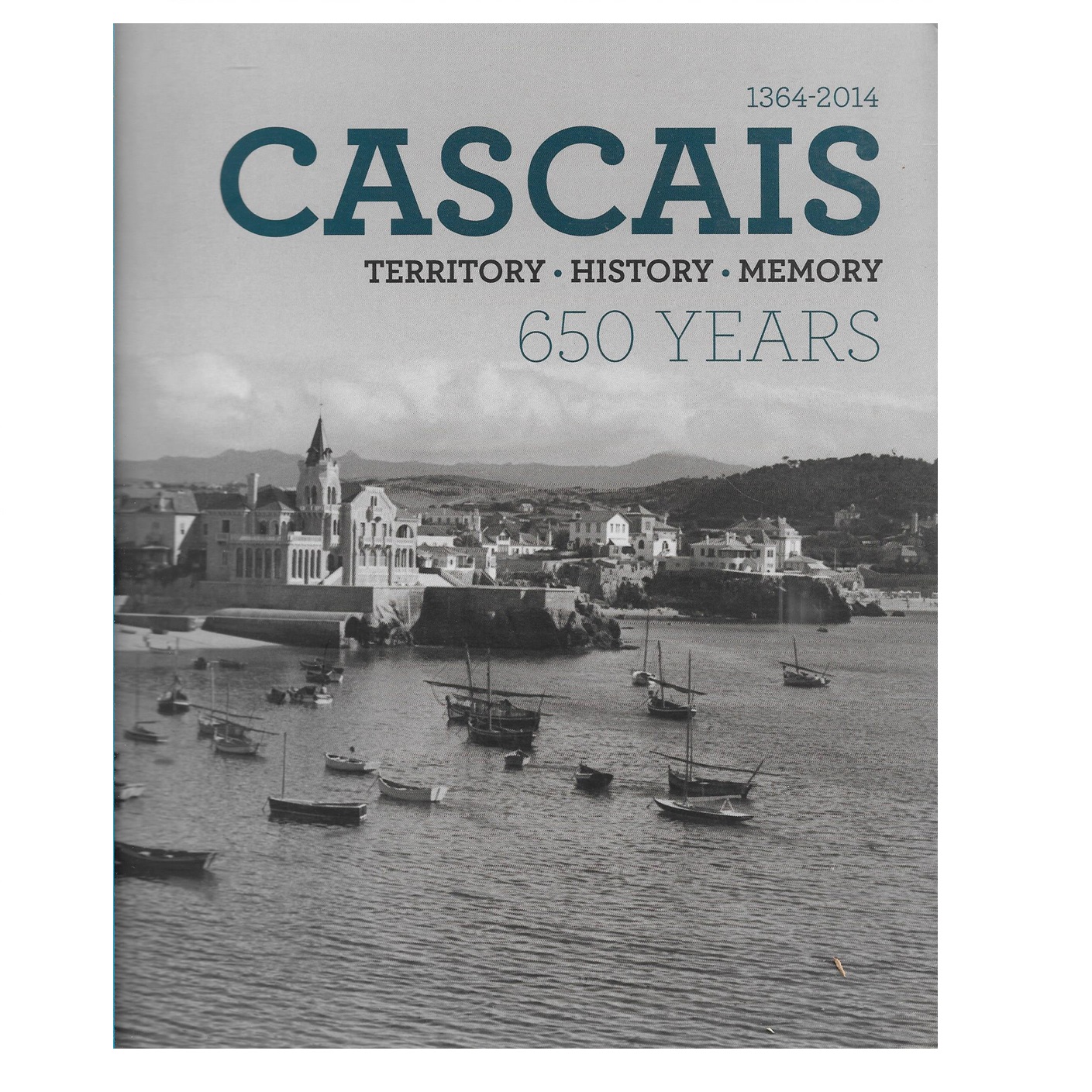  Cascais: Territory. History. Memory. 650 years.