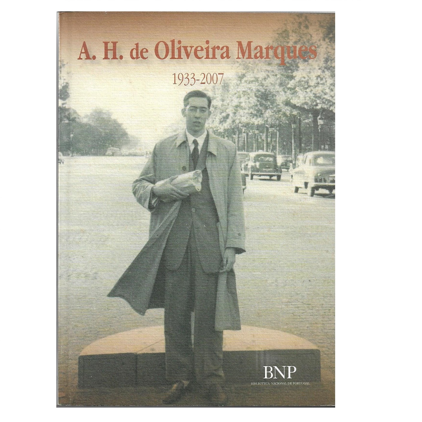 A. H. de Oliveira Marques, 1933-2007 : 50 anos de historiador.