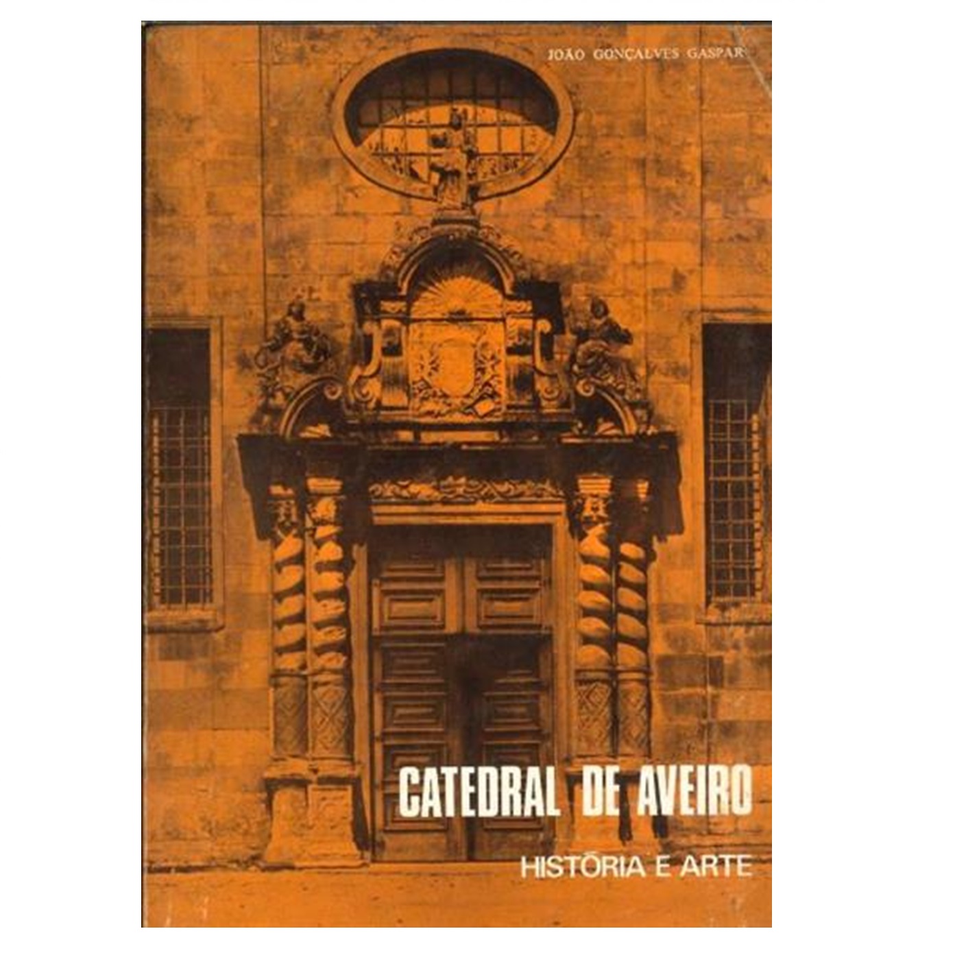 Catedral de Aveiro: história e Arte.