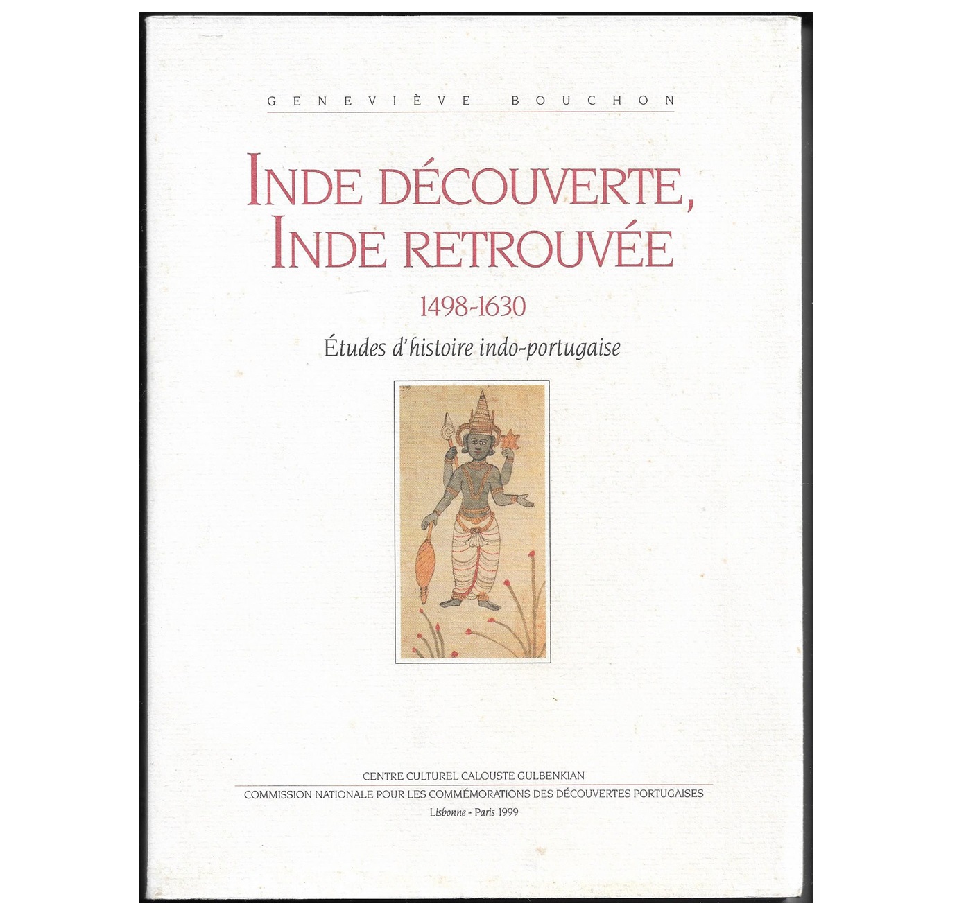 INDE DÉCOUVERTE, INDE RETROUVÉE, 1498-1630