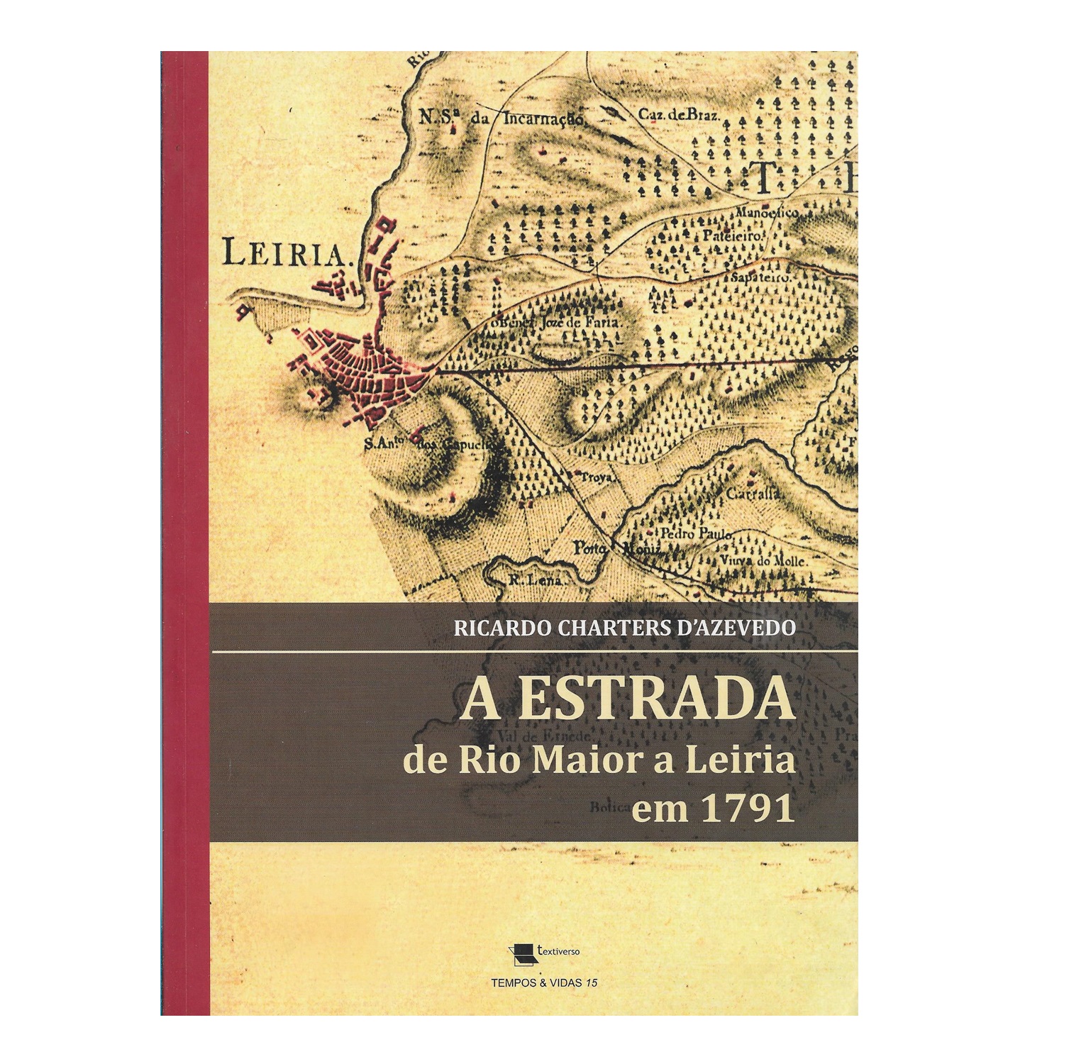  A ESTRADA DE RIO MAIOR A LEIRIA EM 1791