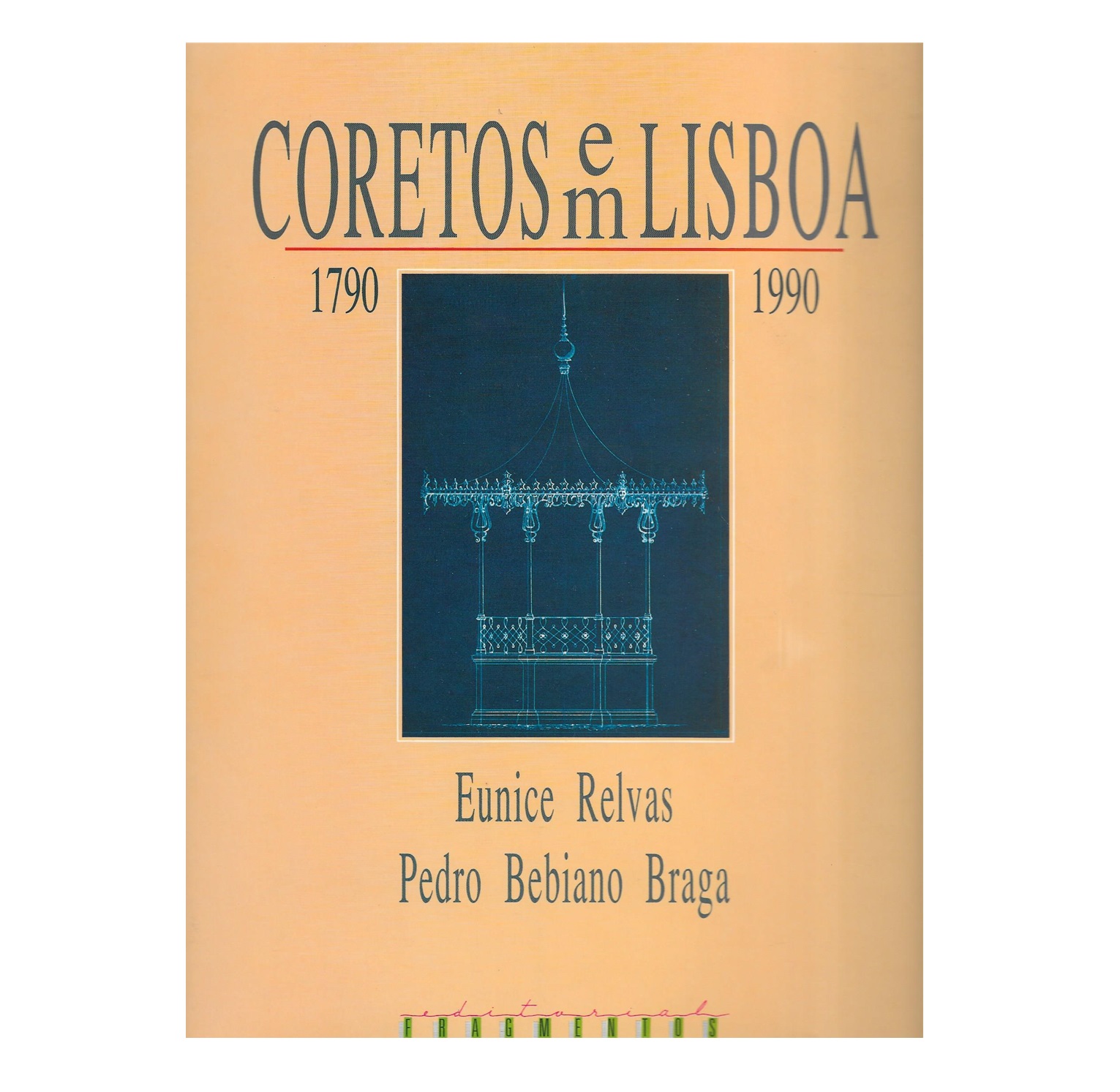 CORETOS EM LISBOA. 1790-1990