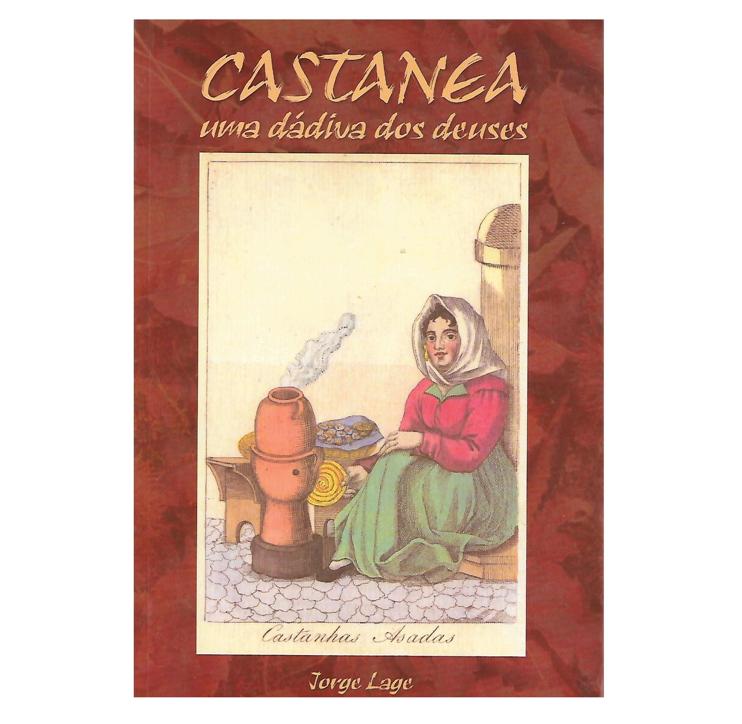 CASTANHA - HISTÓRIA & RECEITAS