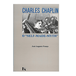 CHARLES CHAPLIN: O “SELF-MADE-MYTH”