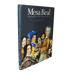 MESA REAL: DINASTIA DE BRAGANÇA