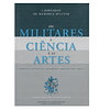 OS MILITARES A CIÊNCIA E AS ARTES