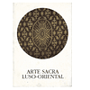 ARTE SACRA LUSO-ORIENTAL