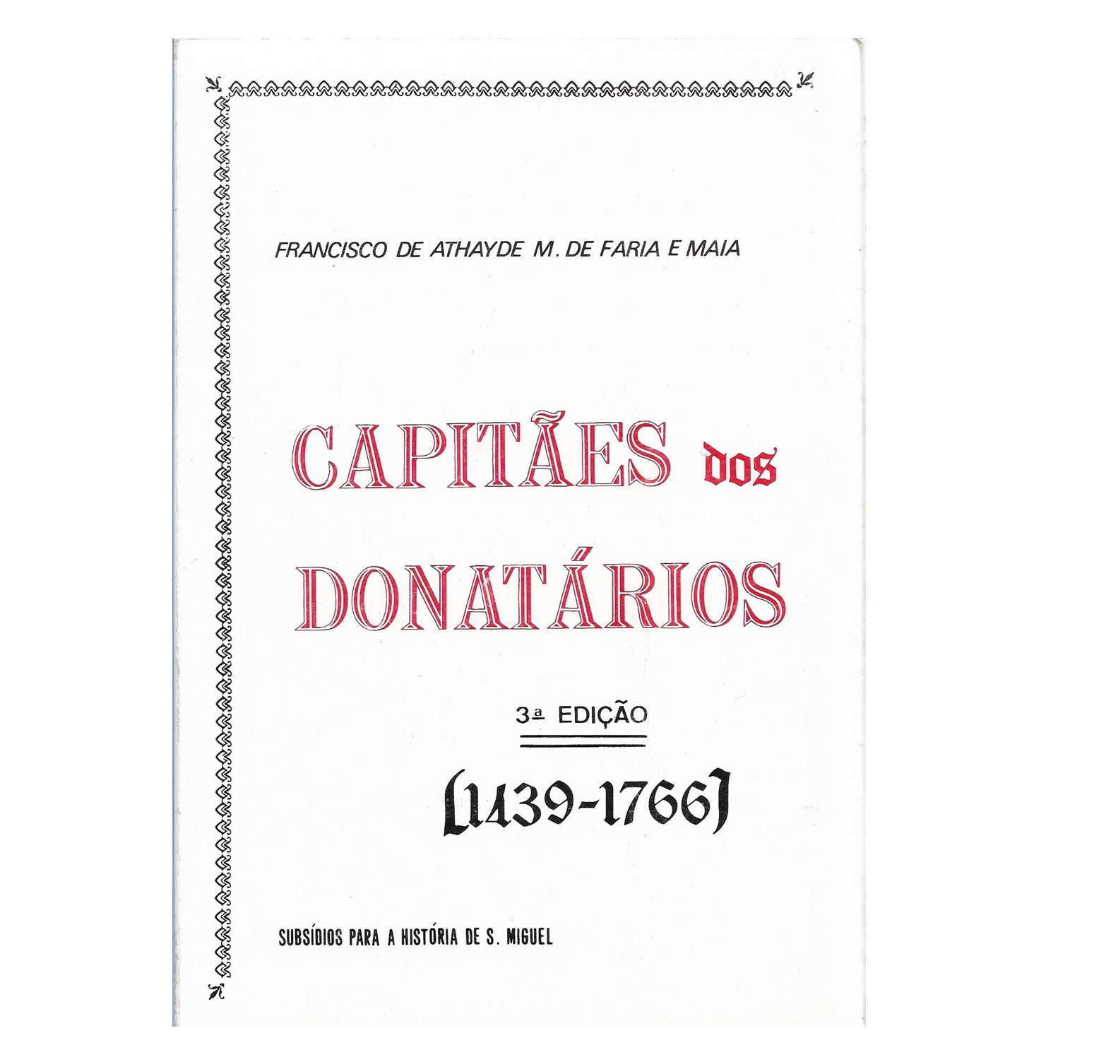 CAPITÃES DOS DONATÁRIOS. (1439-1766)