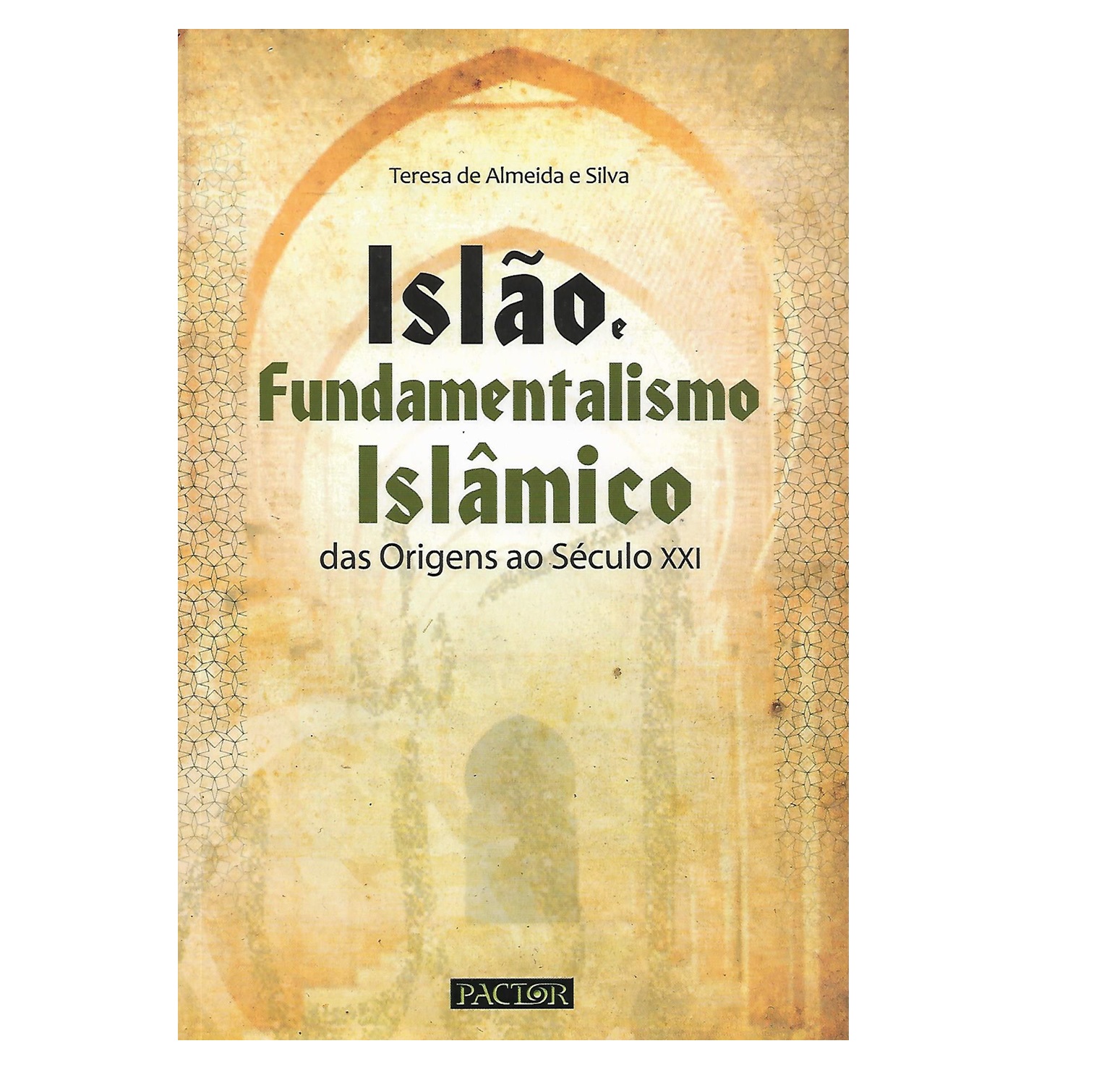 ISLÃO E FUNDAMENTALISMO ISLÂMICO: DAS ORIGENS AO SÉCULO XXI
