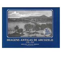  IMAGENS ANTIGAS DE ARCOZELO (1780 A 1925)