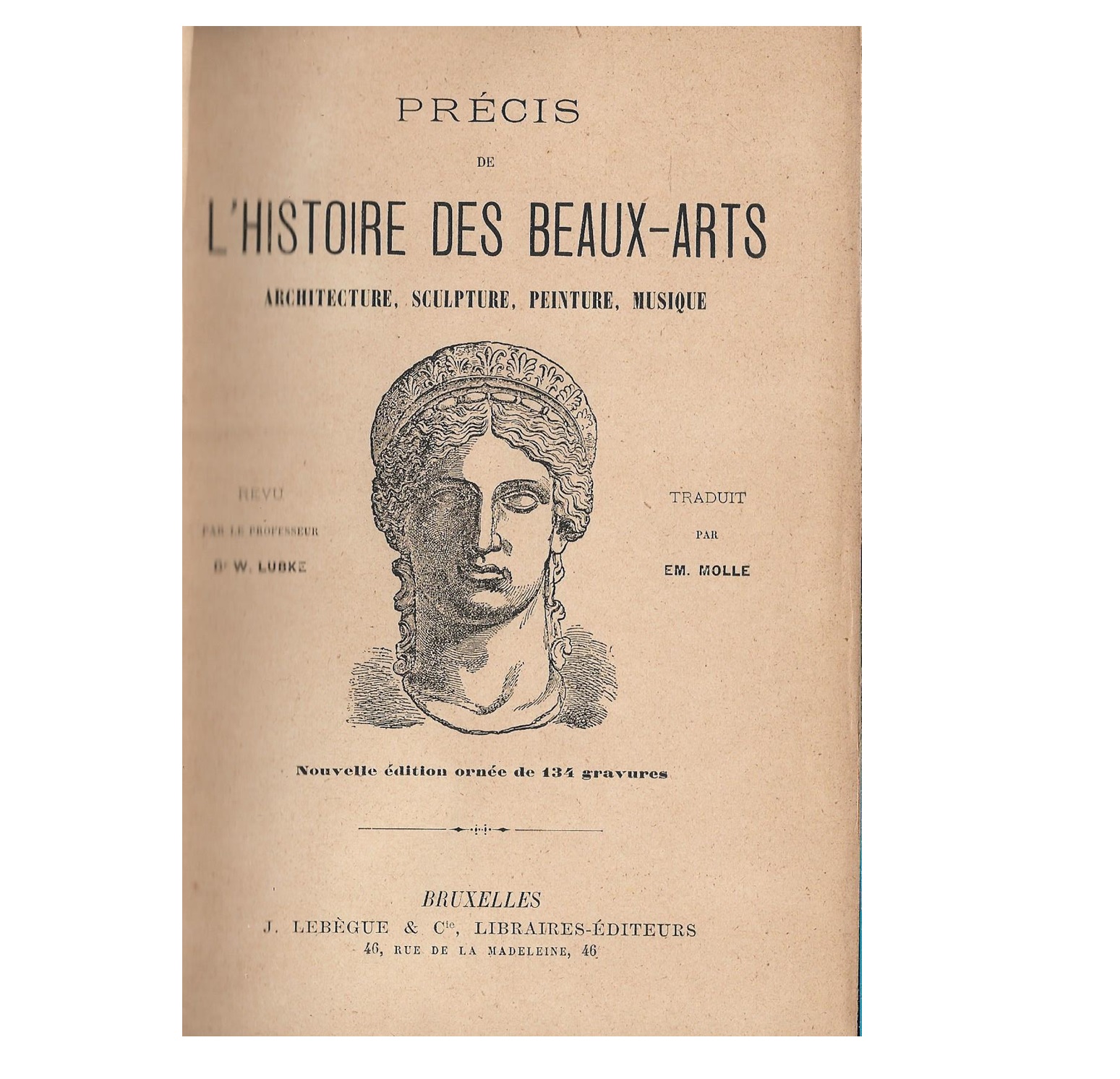 PRÉCIS DE L`HISTOIRE DES BEAUX-ARTS. ARCHITECTURE, SCULPTURE, PEINTURE, MUSIQUE
