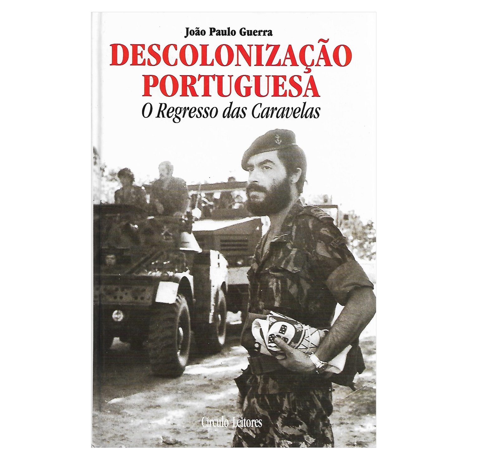 DESCOLONIZAÇÃO PORTUGUESA. O REGRESSO DAS CARAVELAS