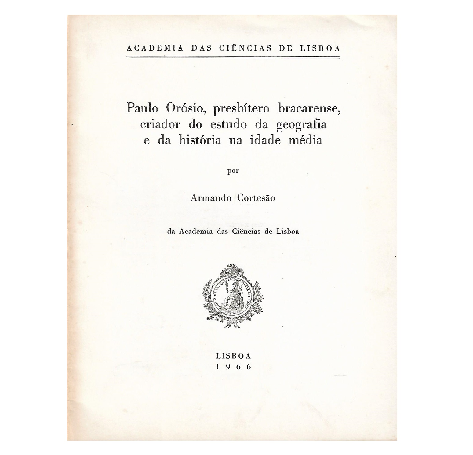 PAULO ORÓSIO, PRESBÍTERO BRACARENSE CRIADOR DO ESTUDO DA GEOGRAFIA E DA HISTÓRIA NA IDADE MÉDIA