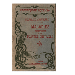 MALADIES DES PLANTES CULTIVÉES: MALADIES PARASITAIRES