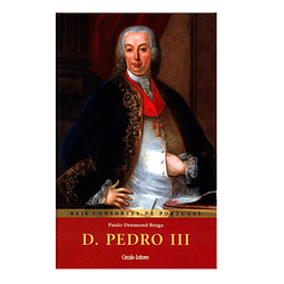 D. PEDRO III: O REI ESQUECIDO