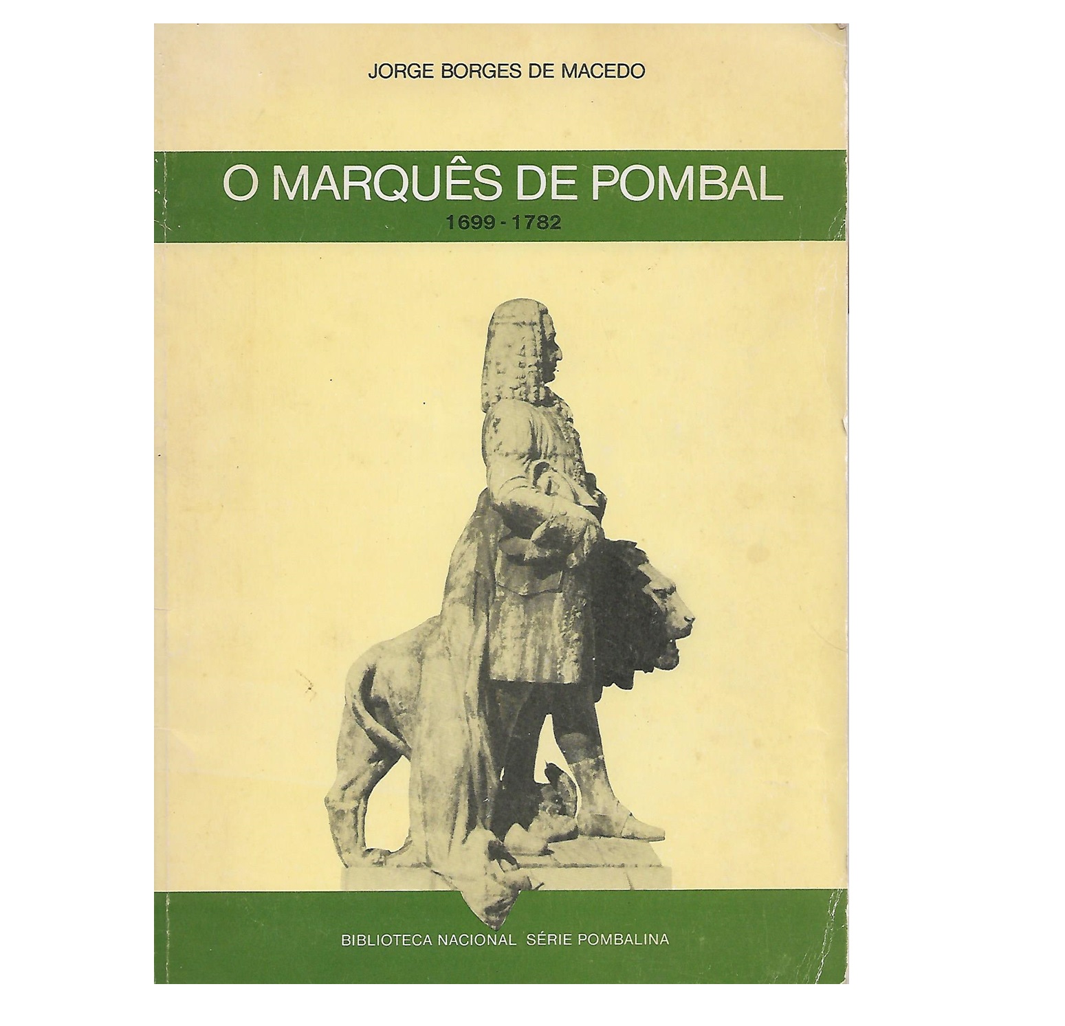 O MARQUÊS DE POMBAL, 1699-1782