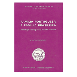 FAMÍLIA PORTUGUESA E FAMÍLIA BRASILEIRA: PARADIGMA EUROPEU NO MUNDO COLONIAL. 